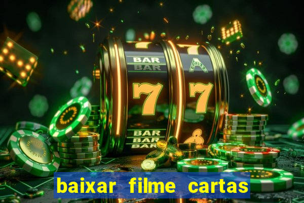 baixar filme cartas para julieta legendado